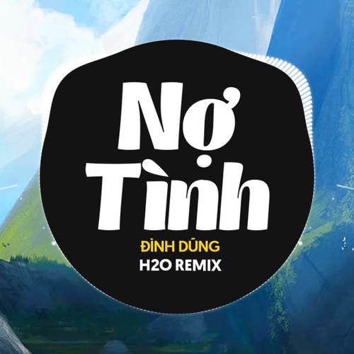 Nợ Tình Remix (EDM)