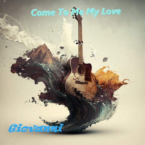 Come To Me My Love (Explicit)