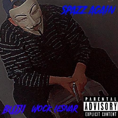 Spazz Again (feat. Wock Lesnar) [Explicit]