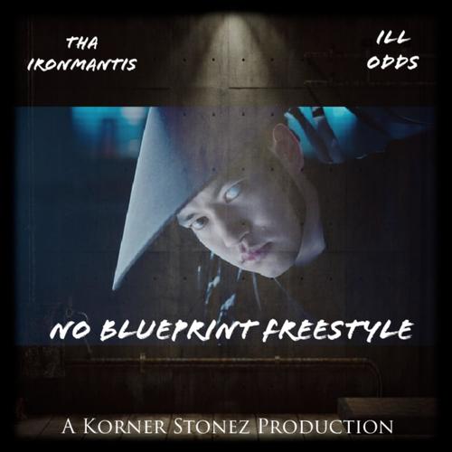 No Blueprint Freestyle (feat. iLL oDDs) [Explicit]