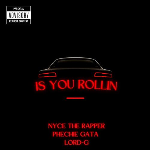 Is You Rollin (feat. Phechie Gata & Lord-G) [Explicit]