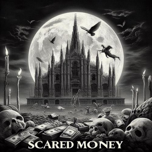Scared Money (Explicit)