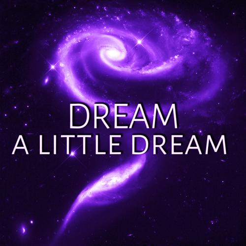 Dream a Little Dream - Favorites Instrumental Piano Music for Sleep, Lullabies, Relaxing Melodies fo