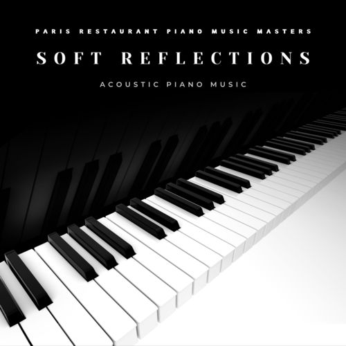 Soft Reflections: Acoustic Piano Music