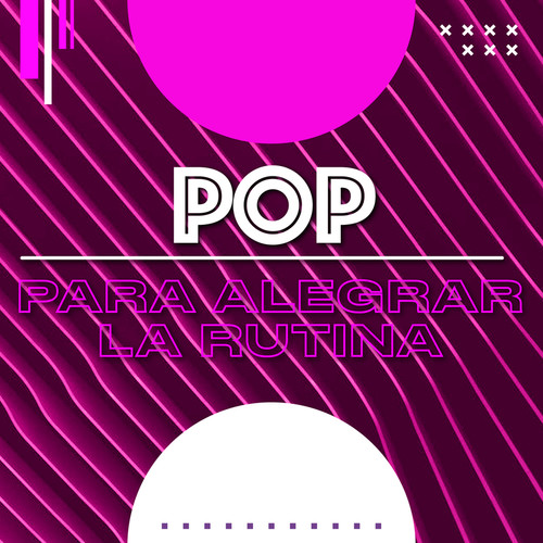 Pop para alegrar la rutina (Explicit)