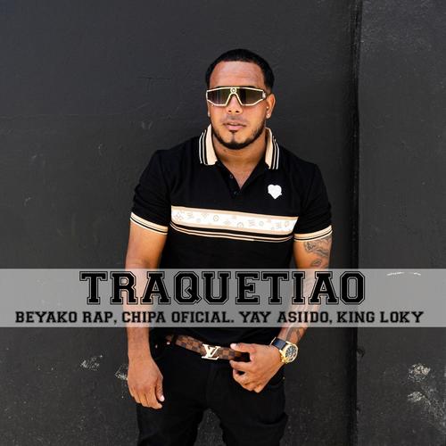 BEYAKO RAP, CHIPA OFICIAL. YAY ASIIDO, KING LOKY (TRAQUETIAO) [Explicit]