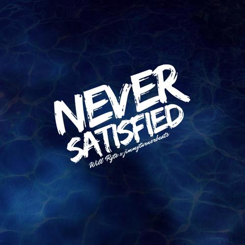 Never Satisfied (Explicit)