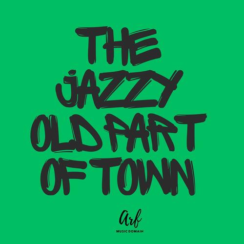 The Jazzy Old Part of Town