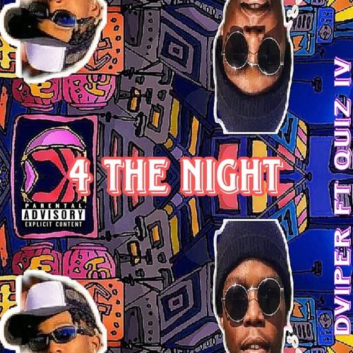 4 THE NIGHT Ft Quzz slimmez (Single)