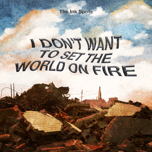 I Don't Want To Set The World On Fire