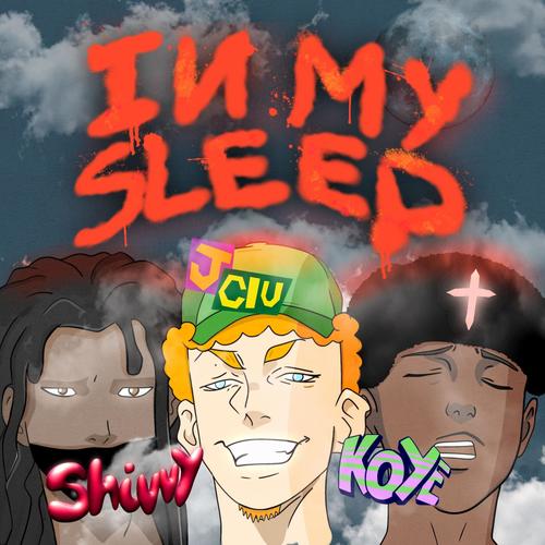 In my sleep (feat. Shivvy & J Clu) [Explicit]