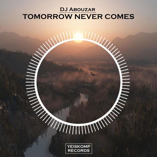 Tomorrow Never Comes