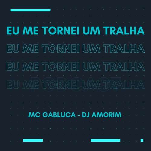 EU ME TORNEI UM TRALHA (Explicit)