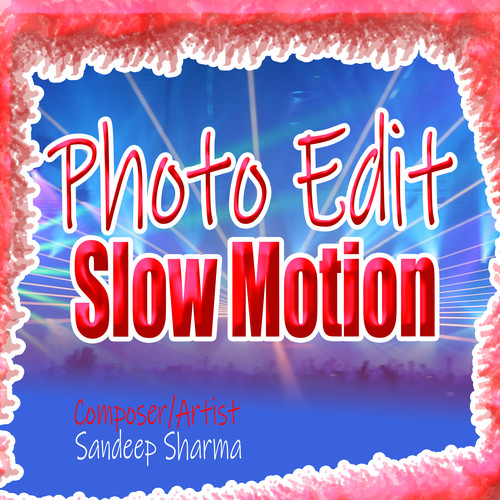 Photo Edit Slow Motion