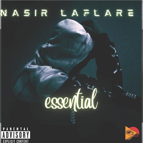 ESSENTIAL (feat. Nasir Laflare) [Explicit]