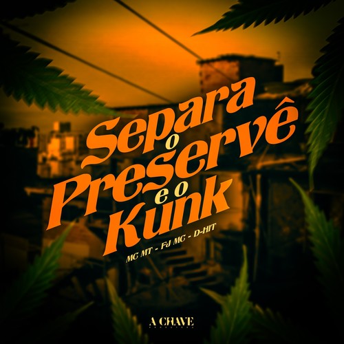 Separa o Preservê e o Kunk (Explicit)