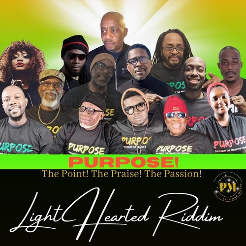 Purpose! The Point! The Praise! The Passion! (Light Hearted Riddim)