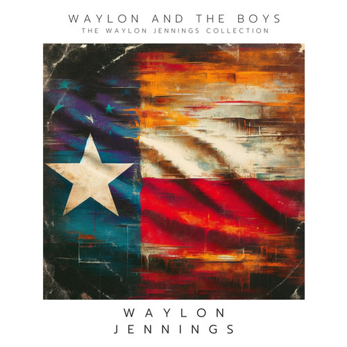 Waylon and The Boys: The Waylon Jennings Collection (2024 Remastered)