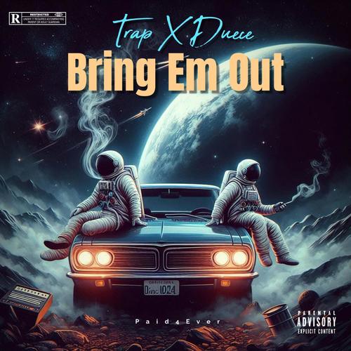 Bring Em Out (feat. Lil Duece) [Explicit]