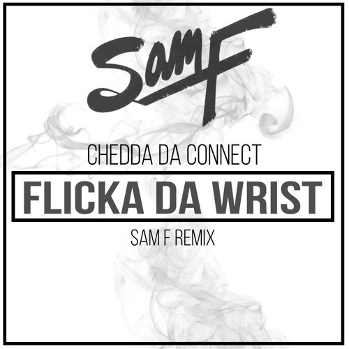 Flick-a-Da Wrist (SAM F Remix)