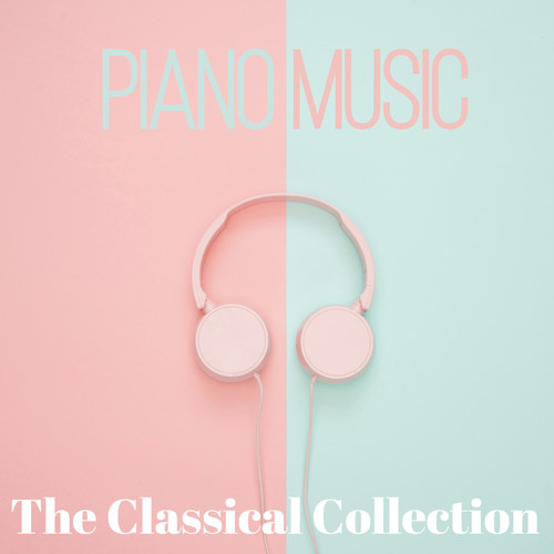 Piano Music (The Classical Collection)