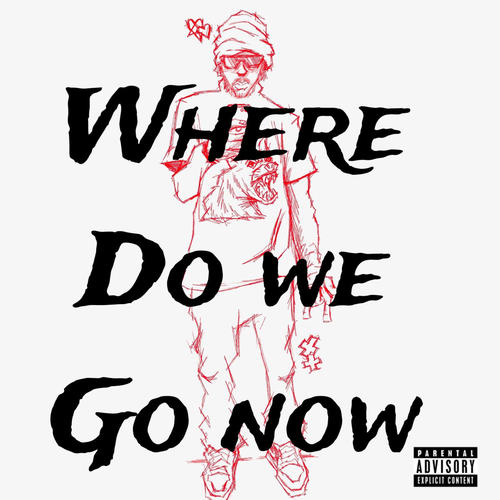 Where Do We Go Now (Explicit)