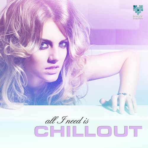 All I Need Is Chillout