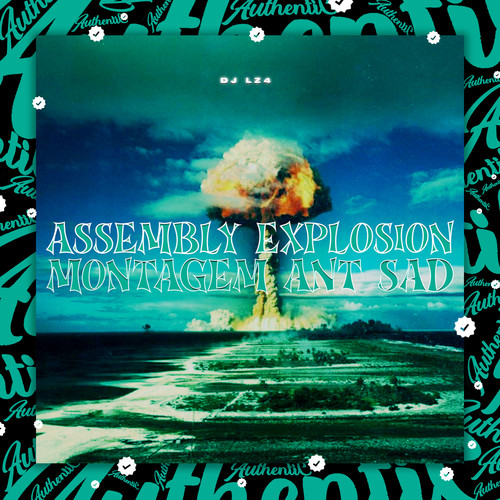 Assembly Explosion - Montagem Ant Sad (Explicit)