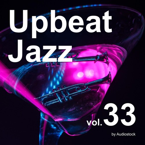 Upbeat Jazz, Vol. 33 -Instrumental BGM- by Audiostock