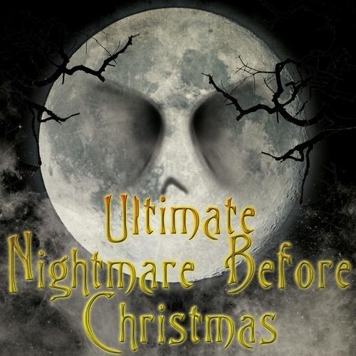 Ultimate Nightmare Before Christmas