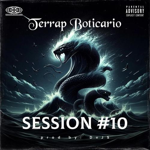 SESSION #10 | VENENO DE SERPIENTE (feat. TERRAP BOTICARIO)