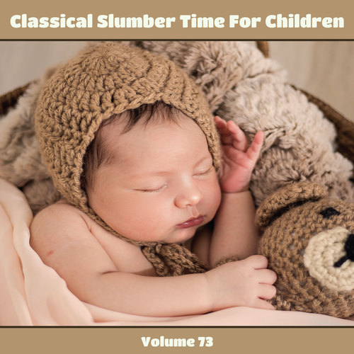 Classical Slumber Time For Children, Vol. 73