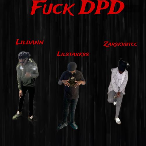 Fuxk DPD (feat. Zarskiibtcc & 4lildann) [Explicit]