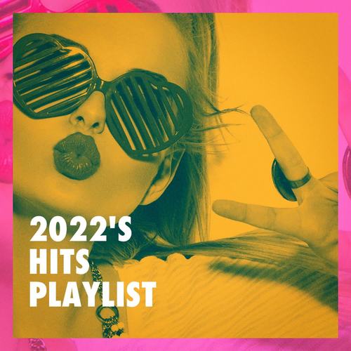 2022's Hits Playlist (Explicit)