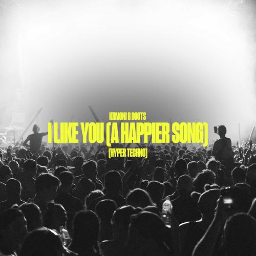 I Like You (A Happier Song) (Hypertechno Edit) [Explicit]