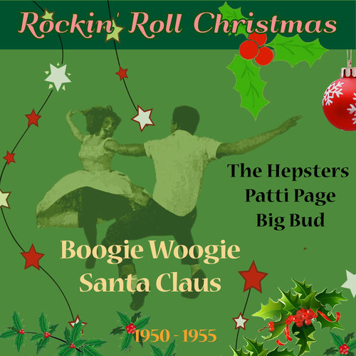 Boogie Woogie Santa Claus (Rockin' Roll Christmas - Original Singles 1950 - 1955)