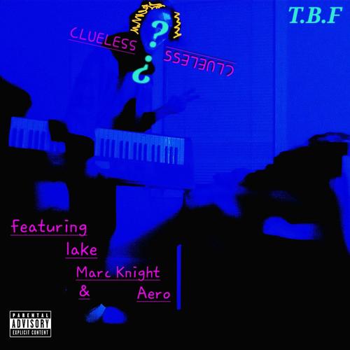 CLUELESS (w i t h Iake) (feat. Iake & Marc Knight) [Explicit]