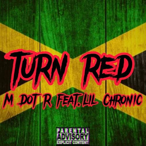 TURN RED (feat. M Dot R) [Explicit]