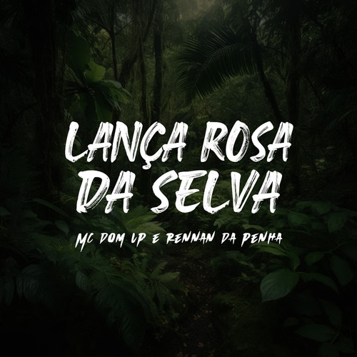 Lança Rosa da Selva (Explicit)