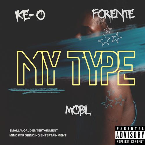 My Type (feat. MOBIL & Forente) [Explicit]