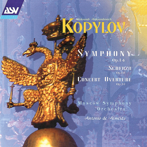 Kopylov: Symphony, Op. 14; Scherzo, Op. 10; Concert Overture, Op. 31