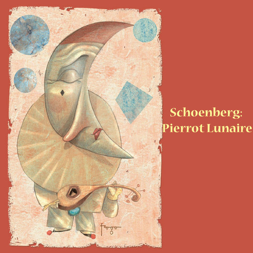 Schoenberg: Pierrot Lunaire