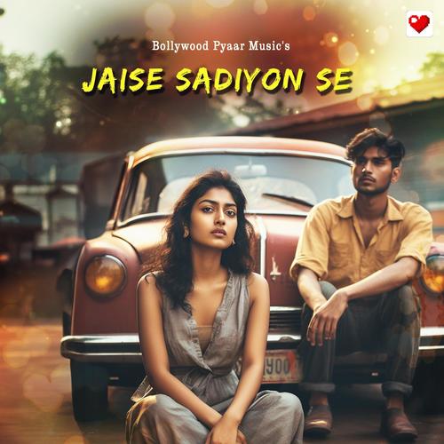 Jaise Sadiyon Se