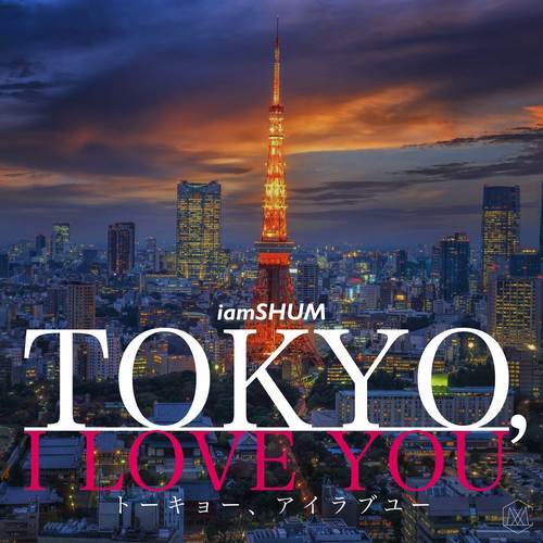 TOKYO, I LOVE YOU