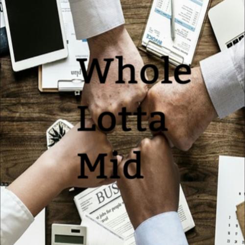 Whole Lotta MID (Explicit)