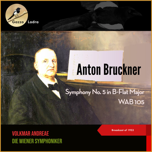 Bruckner: Symphony No. 5 in B-Flat Major, WAB 105 (Broadcast of 1953)