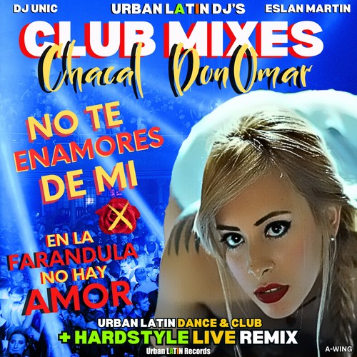 No Te Enamores De Mi - En La Farandula No Hay Amor (Urban Latin Dance & Club Remix)