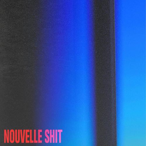 NOUVELLE SHIT (Explicit)