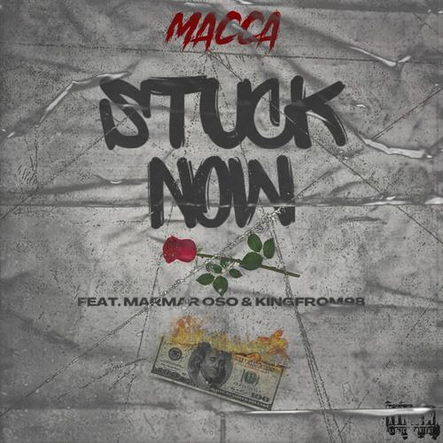 STUCK NOW (feat. MarMar Oso & Kingfrom98) [Explicit]