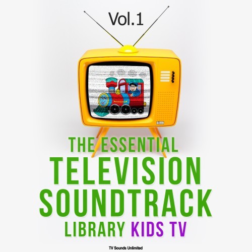 The Essential Television Soundtrack Library: Kids TV, Vol. 1